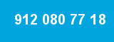 912 080 77 18